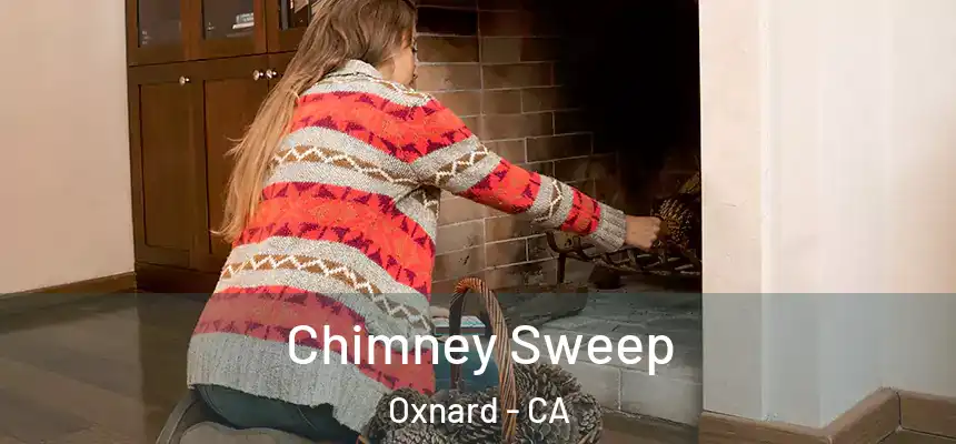 Chimney Sweep Oxnard - CA
